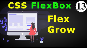CSS Flexbox Flex Grow - 13 | CSS FlexBox [4K] | తెలుగులో