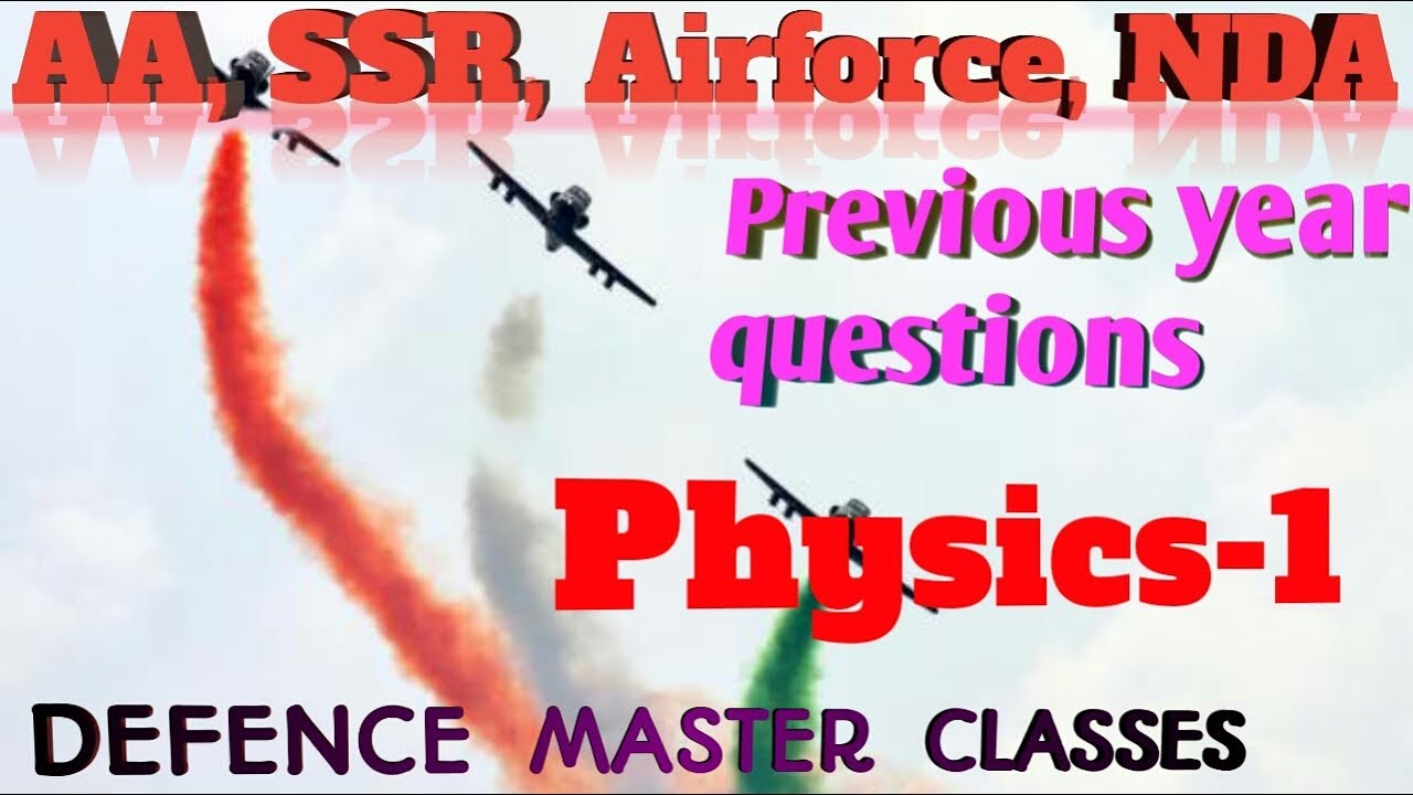 Navy AA,ssr,airforce, NDA previous year questions | physics questions | 