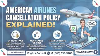 American Airlines Cancellation Policy 2026: Everything You Need to Know