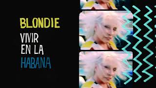 Blondie - Heart of Glass (Live in Havana, 2019) (Official Audio)