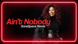 Ain't Nobody (SonaSpace Remix 2026) [Rufus x Chaka Khan]