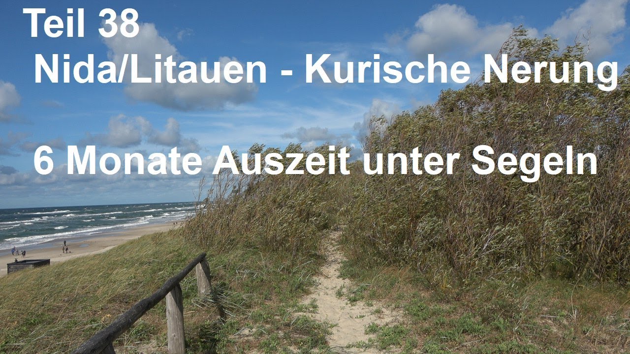 Teil 38 – Segeln in Litauen – Auf der kurischen Nerung nach Nida  - 6 Monate Auszeit unter Segeln