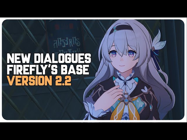 Firefly's Base Has New Dialogues in Version 2.2 | Honkai Star Rail class=