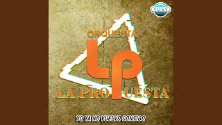 Video thumbnail of "Orquesta La Propuesta - Nace Un Borracho, Aqui Abajo, Si te Falta Alguien"