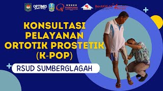Inovasi Konsultasi Pelayanan Ortotik Prostetik (KPOP) RSUD Sumberglagah