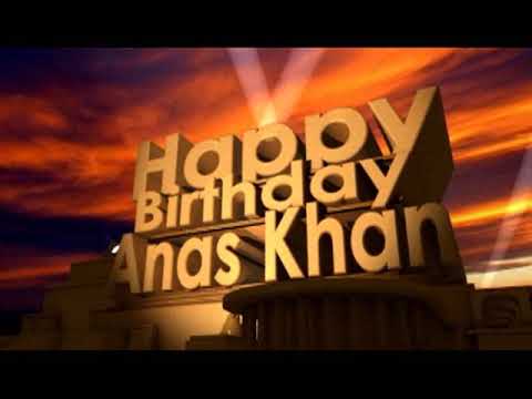 Happy Birthday Anas Khan Youtube