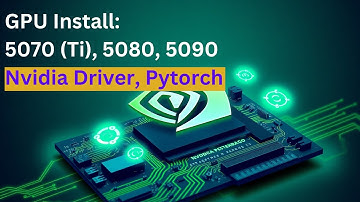 RTX 50 series GPU install Nvidia Driver, Pytorch on Linux (for GPU: 5060ti,5070, 5070Ti, 5080, 5090)