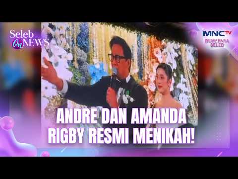 RESMI JADI SUAMI ISTRI! Pernikahan Andre & Amanda Diadakan Secara Intim Namun Mewah! | SELEB ON NEWS