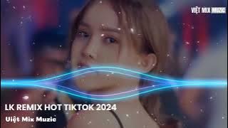 LK REMIX HOT TIKTOK - NOSTOP TIKTOK 2024 - CÓ BAO GIỜ ANH NHỚ EM KHÔNG REMIX