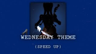 wednesday theme (speed up)