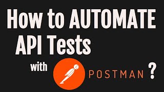 How to automate API Tests with Postman