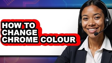 How to Change Chrome Colour - Full Guide