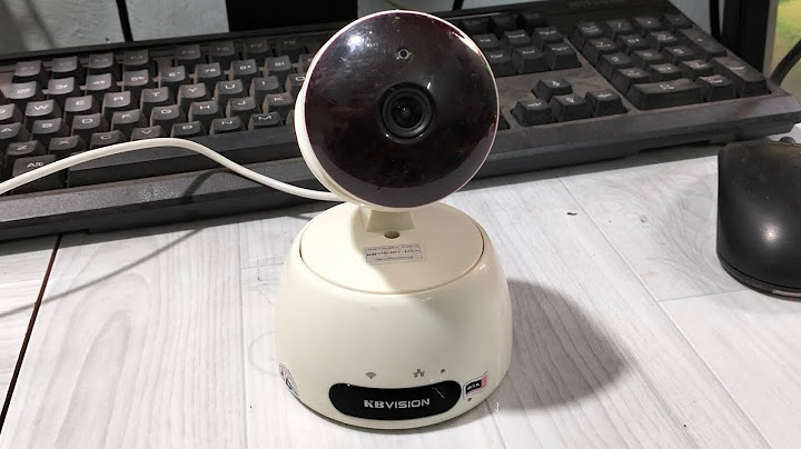 Hướng dẫn cài đặt camera kbvision