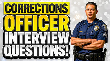 CORRECTIONS OFFICER INTERVIEW QUESTIONS & ANSWERS! (Correctional & Prison Officer Interview Tips!)