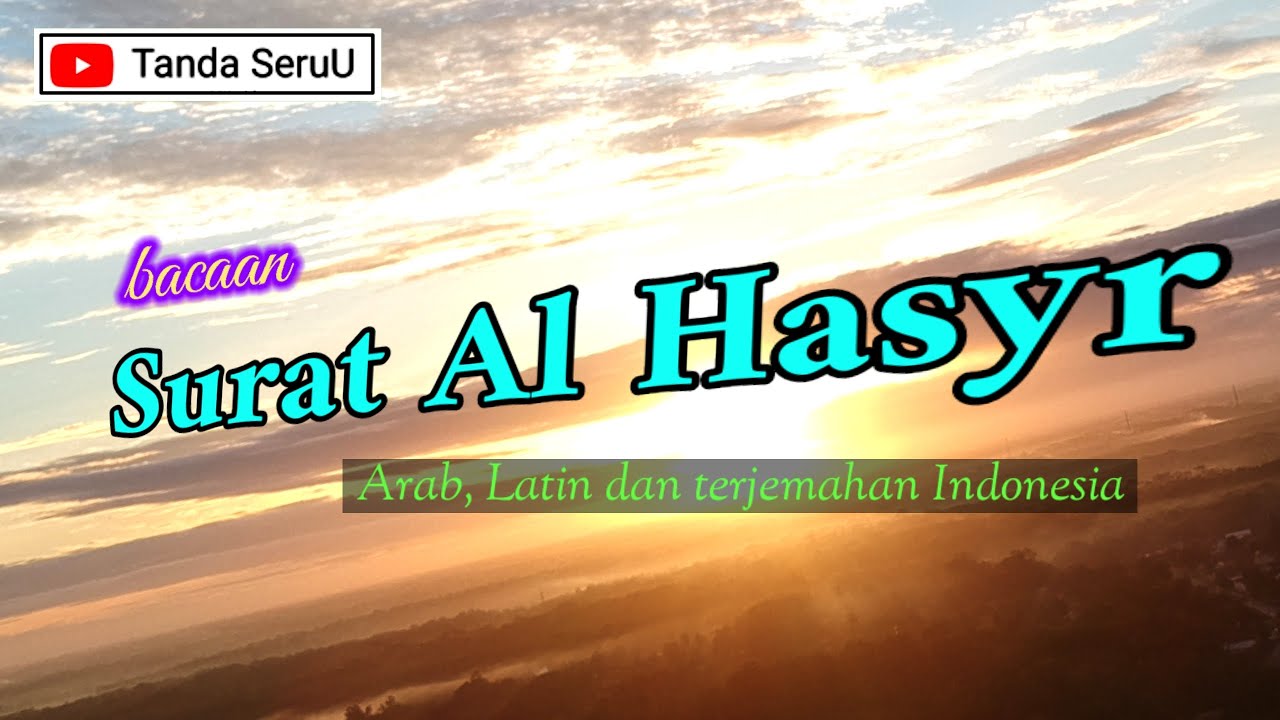Surat Al Hasyr Arab Latin Dan Terjemahan Indonesia YouTube surat-al-hasyr-arab-latin-dan-terjemahan-indonesia-youtube