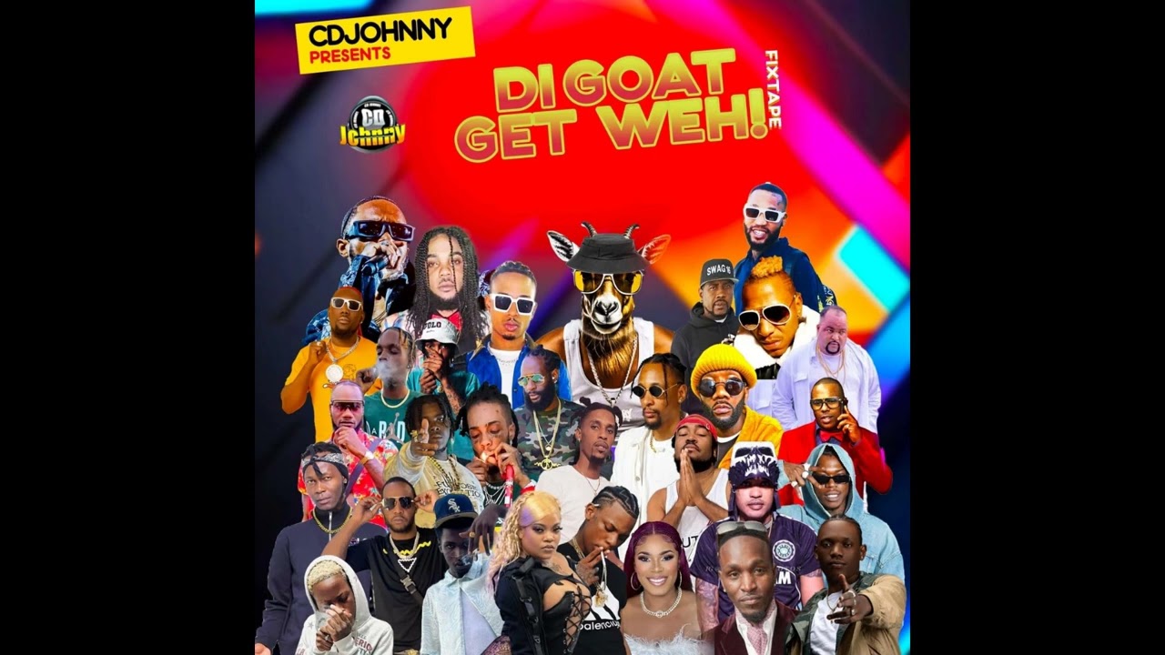 Watch CD JOHNNY PRESENTS GOAT GET WEH FIXTAPE 2023 on YouTube Watch CD JOHNNY PRESENTS GOAT GET WEH FIXTAPE 2023 on YouTube