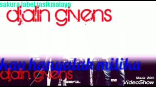 Djalin givens kau hayalah miliku tasilkmalaya