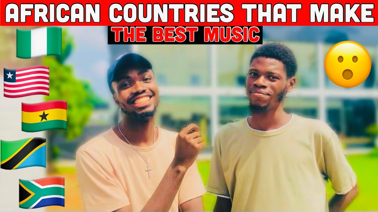 WHICH AFRICAN COUNTRIES MAKE THE BEST MUSIC ?
