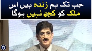 Nothing will happen to this country as long as we are alive: Murad Ali Shah - Aaj New