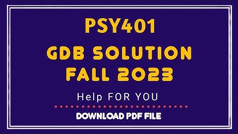 Psy401 gdb 1 Solution 2023 | Psy401 gdb 1 Solution semester fall 2022|psy401 Fall 2022 Solution