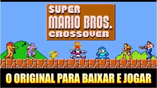 SUPER MARIO BROS CROSSOVER ORIGINAL! (PARA BAIXAR E JOGAR) 