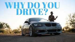 WHY DO YOU DRIVE: Haaris E93 335I