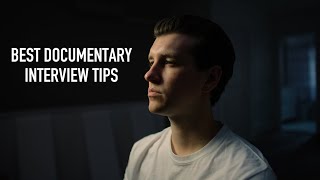 TOP DOCUMENTARY INTERVIEW TIPS: How to Get Better, Deeper Responses