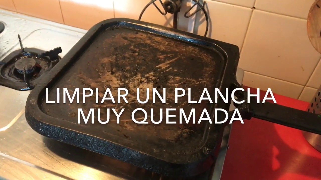 Como limpiar una plancha de asar quemada YouTube