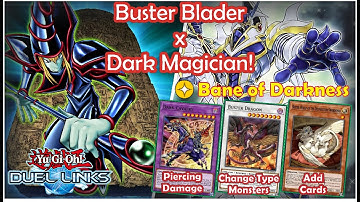 Buster Blader x Dark Magician !! - [Bane of Darkness] DECKLIST & DUEL REPLAYS YU-GI-OH! DUEL LINKS!