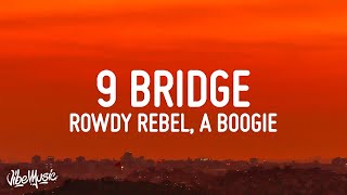 Rowdy Rebel \& A Boogie Wit Da Hoodie - 9 Bridge (Lyrics)