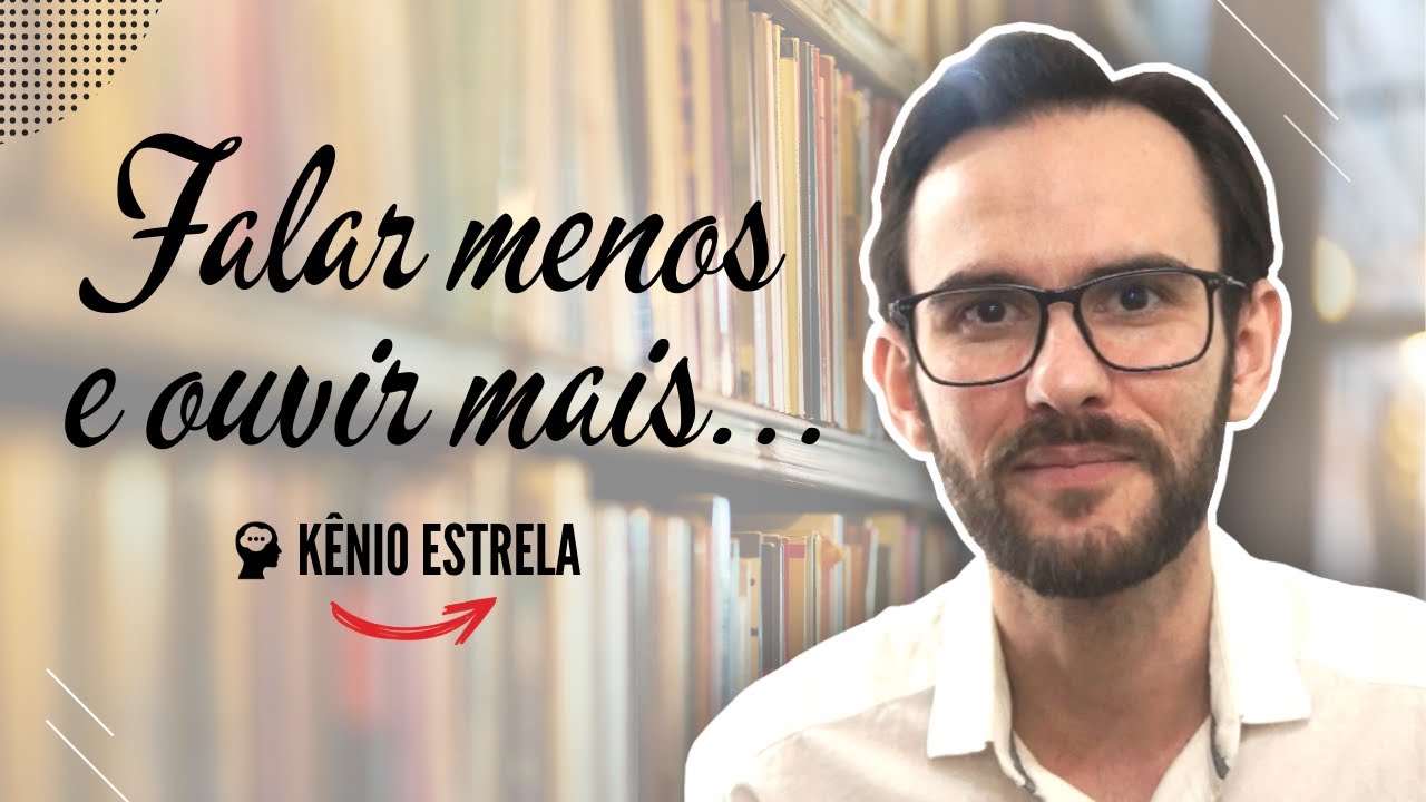 Falar menos e ouvir mais: o poder do silêncio | Kênio Estrela