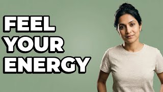 Can I Really Feel My Subtle Energy?
