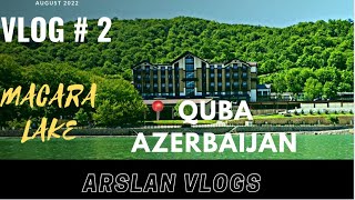 MACARA LAKE PARK - QUBA - AZERBHIJAN - VLOG#02