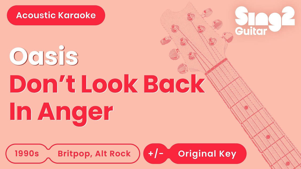 Don't Look Back In Anger - Oasis (Acoustic Karaoke) Don't Look Back In Anger - Oasis (Acoustic Karaoke)