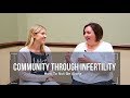 Finding COMMUNITY through INFERTILITY || Love Multiplies