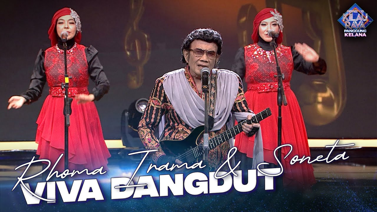 RHOMA IRAMA & SONETA - Viva Dangdut | ROAD TO KILAU RAYA 