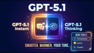 GPT-5.1: Smarter, Warmer, and Uniquely Yours | OpenAI's ChatGPT Upgrade