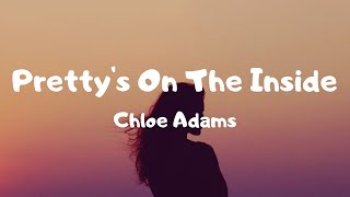 Pretty's On The Inside - Chloe Adams (Nightcore) (Lyrics)