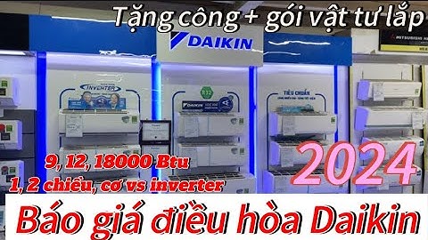 Giá điều hòa daikin 24 một chiều là bao nhiêu năm 2024