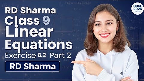 Mastering Class 9 | linear equations | RD Sharma Exercise 8.2 complete Solution Guide 