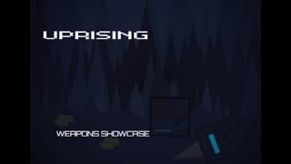 UPRISING DEMO weapons showcase