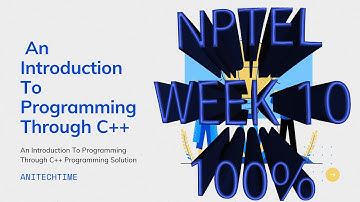 An Introduction To Programming Through C++ Week 10 Programming Assignments Solution