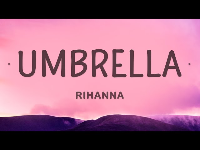 Rihanna - Umbrella (Lyrics) class=