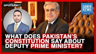 What Does Pakistan’s Constitution Say About Deputy Prime Minister?