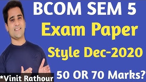 bcom sem 5 dec-2020 paper pattern| 50 Marks Or 70 Marks|gujarat university