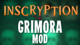 [SPOILERS] Incredible Mod for Inscryption! (Grimora Mod)