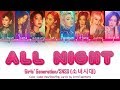 Girls Generation SNSD 소녀시대 All Night 올 나이트 Color Coded Han Rom Eng Lyric 