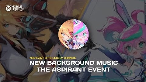 BACKGROUND MUSIC THE 3RD ASPIRANT EVENT!! | SKIN ASPIRANT LESLEY & SKIN ASPIRANT CHANG