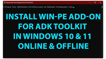 How to Install Windows PE Addon for ADK Toolkit in Windows 10 & 11 Offline or Online