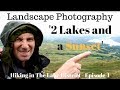 Landscape Photography - Hiking in The Lake District - Ep. 4